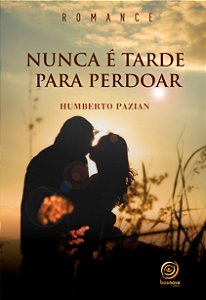 Nunca é Tarde Para Perdoar