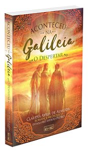 Aconteceu na Galileia - O Despertar