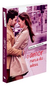 O Amor Nunca diz Adeus