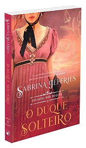 O Duque Solteiro  - Vol. 2 (Série: Dinastia dos Duques)