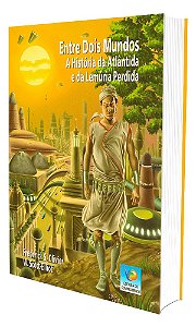 Entre Dois Mundos - A História de Atlântida e da Lemúria Perdida