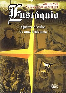 Eustáquio Quinze Séculos de uma Trajetoria