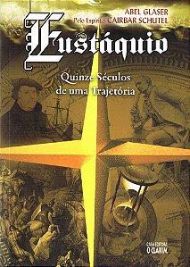 Eustáquio Quinze Séculos de uma Trajetoria