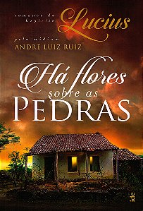 Há Flores Sobre as Pedras