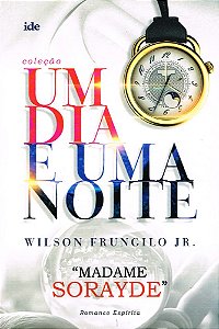 Madame Sorayde - Um Dia e Uma Noite Vol.2