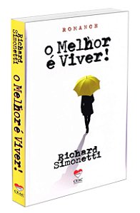 O Melhor é Viver !