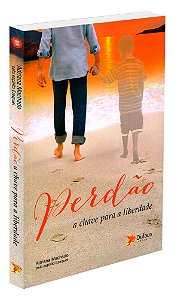 Perdão: A Chave Para A Liberdade