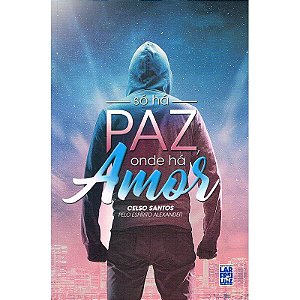 Só Há Paz Onde Há Amor