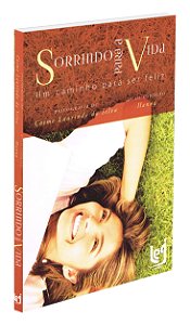 Sorrindo para a Vida: Um Caminho para ser Feliz