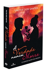 A Verdade Nunca Morre