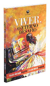 Viver, O Eterno Desafio