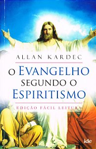 O Evangelho Segundo o Espiritismo - Fácil Leitura