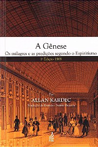 A Gênese - Os Milagres e as Predições Segundo o Espiritismo