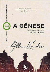 A Gênese - Os Milagres e as Predições Segundo o Espiritismo