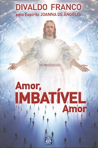 Amor, Imbatível Amor