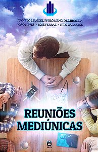 Reuniões Mediúnicas - Projeto Manoel Philomeno de Miranda