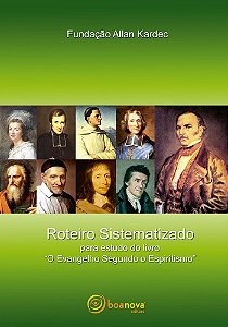 Roteiro Sistematizado para Estudo do Livro "O Evangelho Segundo o Espiritismo"