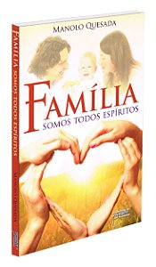 Família - Somos Todos Espíritos