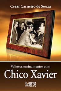 Valiosos Ensinamentos com Chico Xavier