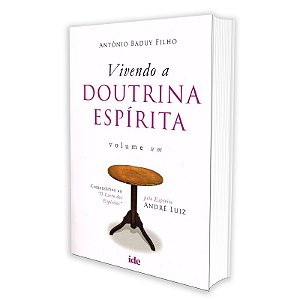 Vivendo a Doutrina Espírita - Vol. I