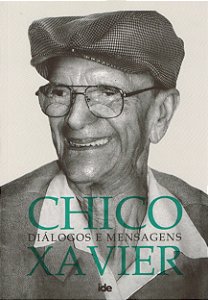 Chico Xavier Diálogos e Mensagens