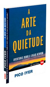 A Arte da Quietude - Capa Dura