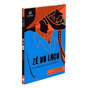 Zé do Laço: A Consagração de Um Boiadeiro