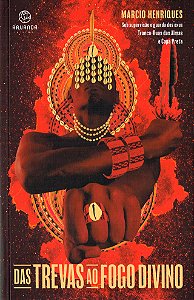 Das Trevas ao Fogo Divino