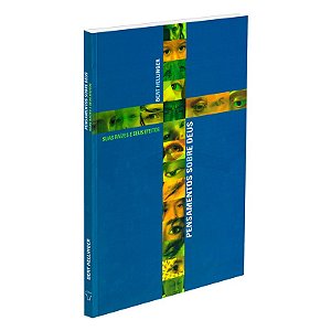 Pensamentos Sobre Deus - Suas Raízes e Seus Efeitos
