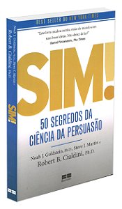 Sim! 50 Segredos da Ciência da Persuasão