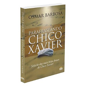 Parafraseando Chico Xavier