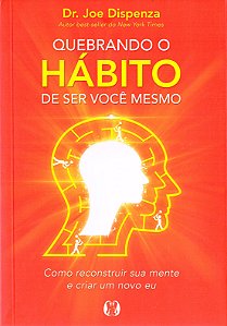 Quebrando o Hábito De Ser Você Mesmo