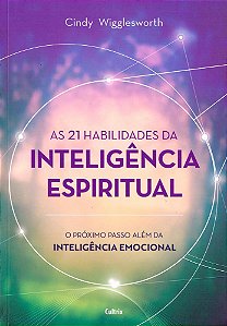 As 21 Habilidades da Inteligência Espiritual