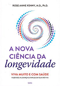 A Nova Ciência da Longevidade