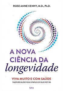 A Nova Ciência da Longevidade