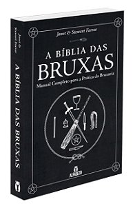 A Bíblia Das Bruxas - Manual Completo Para a Prática da Bruxaria