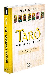 Tarô - Simbologia e Ocultismo Volume 1 (Trilogia Estudos Completos do Tarô)