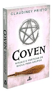Coven - Rituais e Práticas de Wicca para Grupos