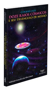 Poder dos 12 Raios Cósmicos e seu Triângulo de Missão