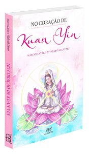 No Coração de Kuan Yin