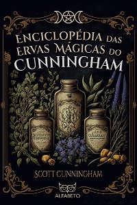 Enciclopédia das ervas mágicas do Cunningham
