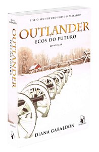 Ecos do Futuro - Volume 7 (Série Outlander)