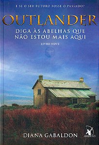 Diga às Abelhas Que Não Estou Aqui - Volume 9 (Série Outlander)