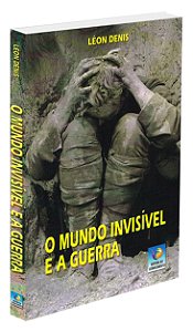 O Mundo Invisível e a Guerra