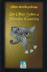 Um Olhar Sobre a Filosofia Esotérica