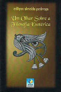 Um Olhar Sobre a Filosofia Esotérica