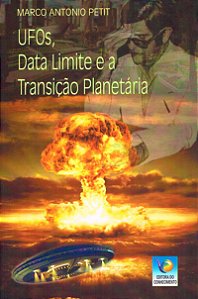 Ufos, Data Limite e a Transição Planetária