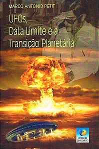 Ufos, Data Limite e a Transição Planetária