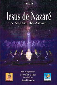 Jesus de Nazaré O Avatar do Amor