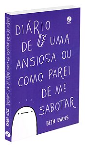 Diário de Uma Ansiosa ou Como Parei de me Sabotar